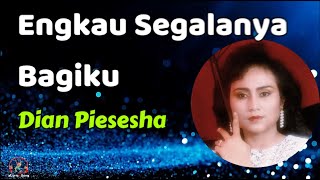 Dian Piesesha  -  Engkau Segalanya Bagiku  (Lirik Lagu)