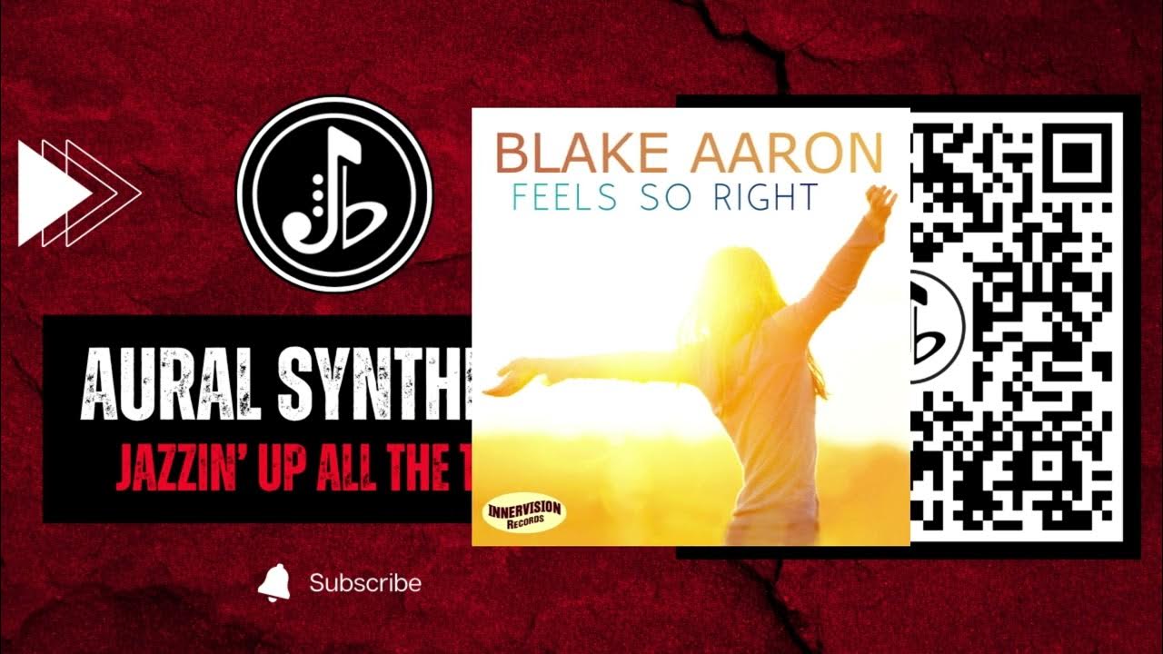 Blake Aaron - Feels So Right (Radio Edit) Blake Aaron - Feels So Right (Radio Edit)