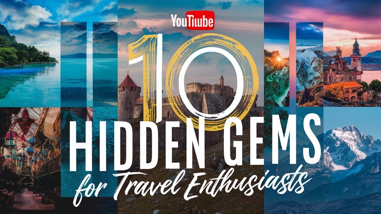 Top 10 Hidden Gems for Travel Enthusiasts - YouTube