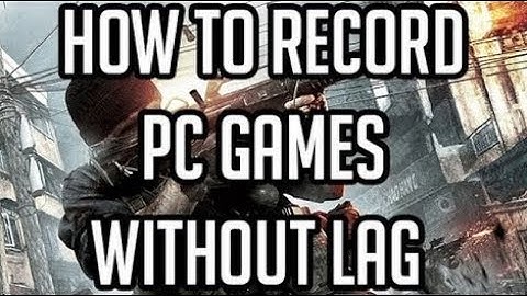 How to record gameplay on PC without lag  2018 (100% working)