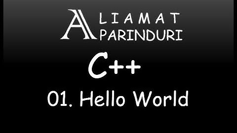 Tutorial C++ Bahasa Indonesia #01 - Hello World.