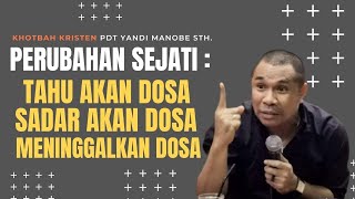 PART 1 II KAMU TIDAK AKAN HAUS LAGI-PERUBAHAN SEJATI II KHOTBAH KRISTEN Pdt YANDI MANOBE S.Th.