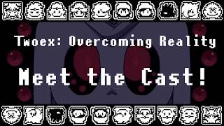 Meet the Cast! [ Twoex: Overcoming Reality ] Indie series