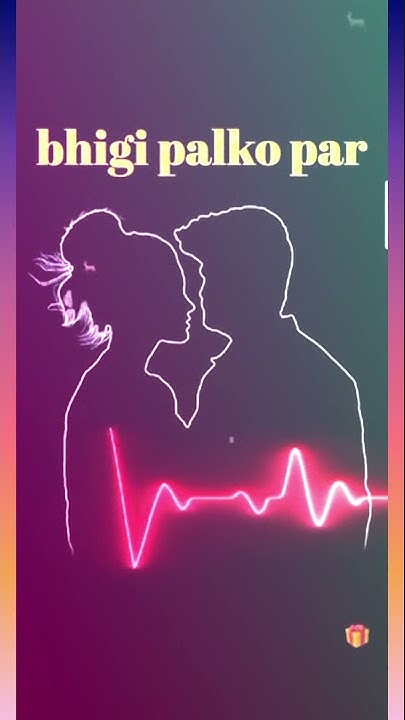 Bheegi Palko Par Naam Tumhara Hai Status Bheegi Palko Par Naam Tumhara Hai 2 full screen status video - YouTube