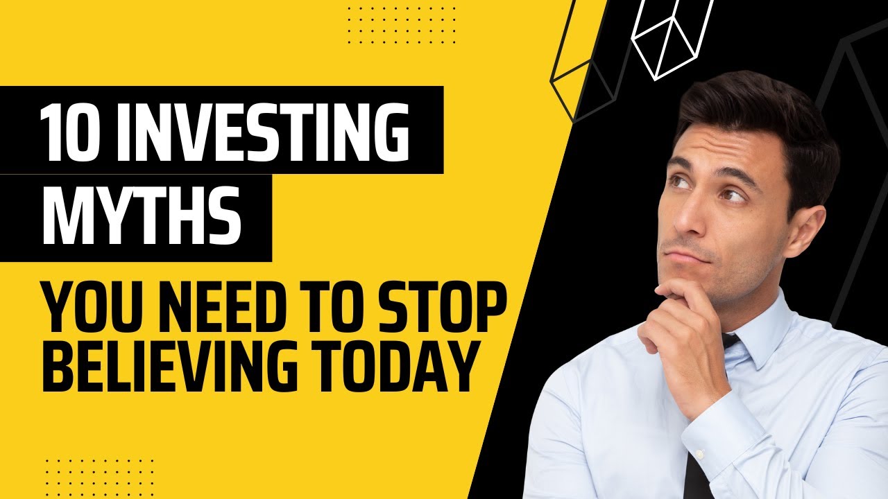 10 Myths About Investing You Need to Stop Believing - YouTube