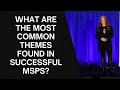 What are the most common themes found with successful MSP’s?