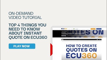 Everything you need to know about Creating Instant Quote on ECU360