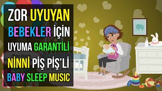 ♫ Zor Uyuyan Bebekler İçin Uyuma Garantili Ninni Piş Piş&#39; li ♫ Bedtime Lullaby For Sweet Dreams ♫