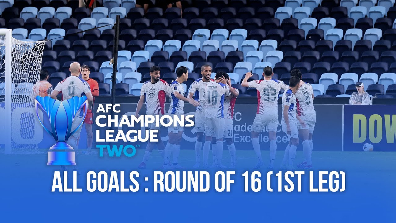 AFC CHAMPIONS LEAGUE TWO ALL GOALS | ROUND OF 16 : 1st leg