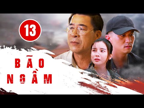 Video BÃO NGẦM - TẬP 13 [BẢN GỐC] - youtube