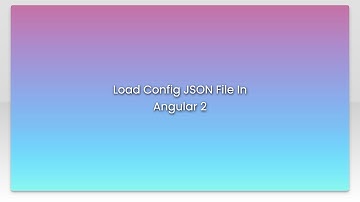 Load Config JSON File In Angular 2