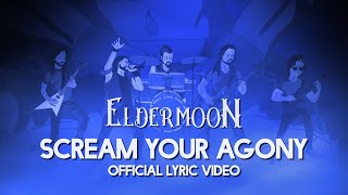 Eldermoon - Scream Your Agony