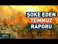 Temmuz Ayı Hakkında Dehşet Veren Rapor! | NTV