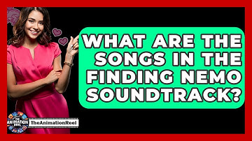 What Are The Songs In The Finding Nemo Soundtrack? - The Animation Reel