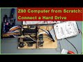 Z80 Computer from Scratch Part 4: Connect a Hard Drive