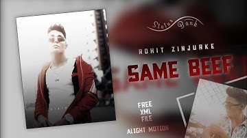 Same Beef X Rohit Zinjurke EFX EDIT | XML Presset Alight Motion