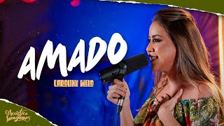 Video thumbnail of "Caroline Melo - Amado - ACÚSTICO IMAGINAR"