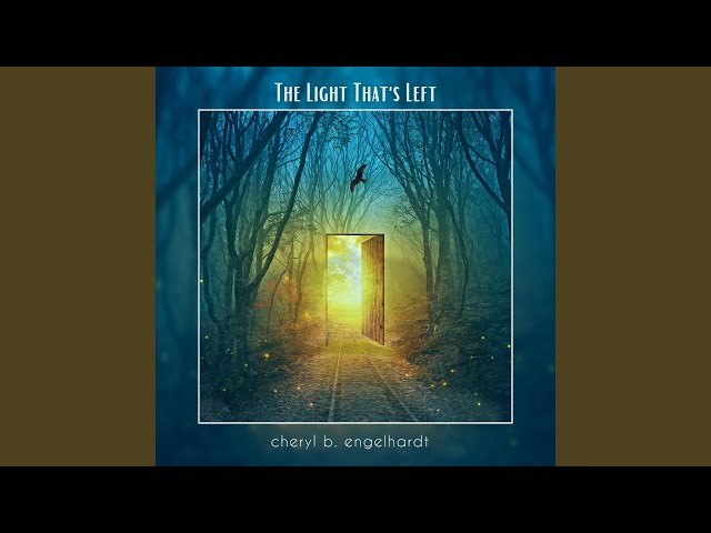 Cheryl B. Engelhardt - The Light That's Left