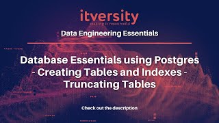Database Essentials using Postgres - Creating Tables and Indexes - Truncating Tables