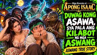 DUWAG KONG ASAWA, SYA PALA ANG KILABOT NG MGA ASWANG | Kwentong Aswang | True Story
