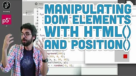 8.3: Manipulating DOM Elements with html() and position() - p5.js Tutorial