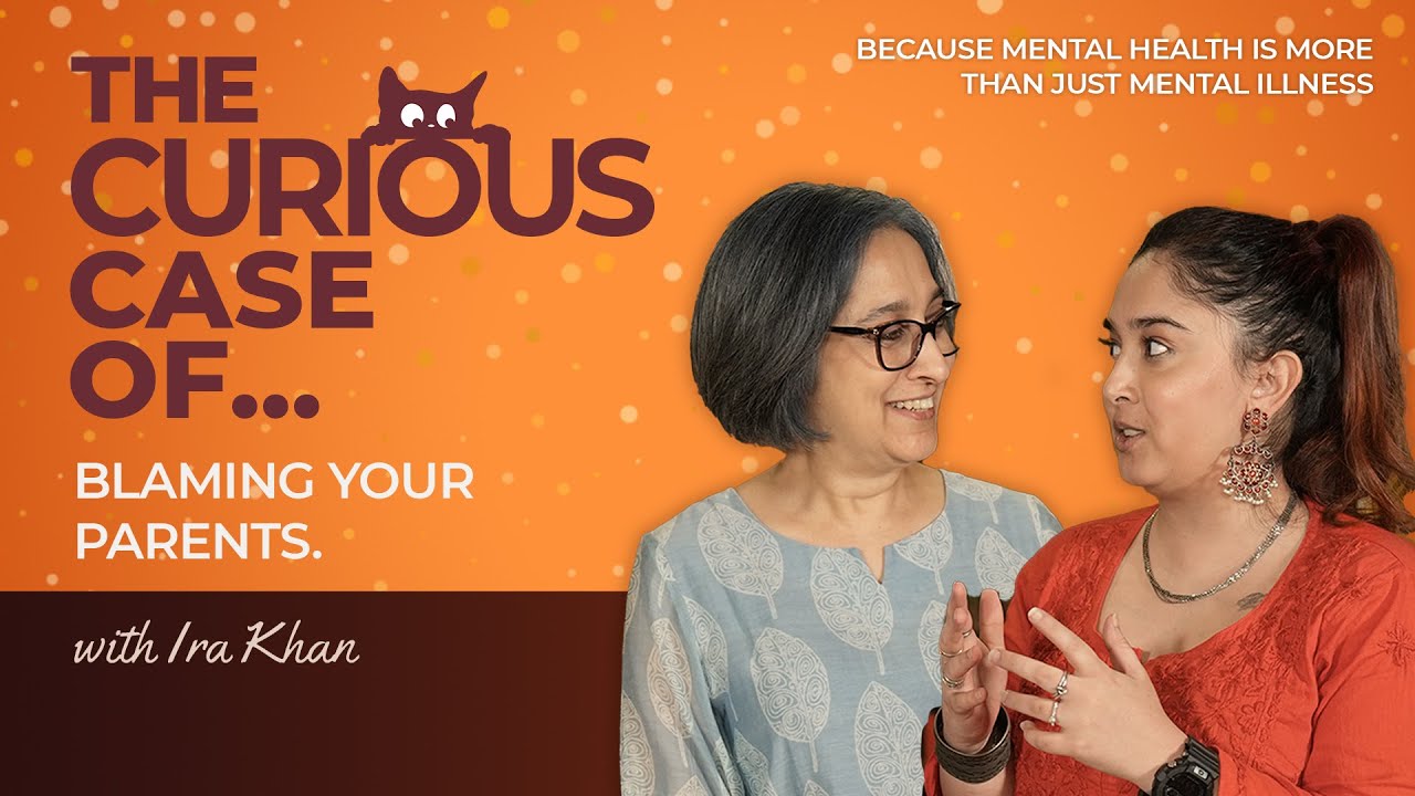 The Curious Case of… Blaming Your Parents ft. Nuzhat Khan