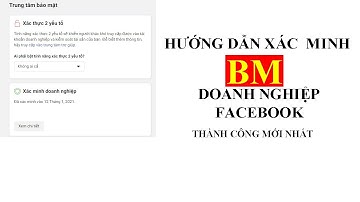 Xác minh tài khoàn quảng cáo BM doanh nghiệp Facebook thành công mới nhất