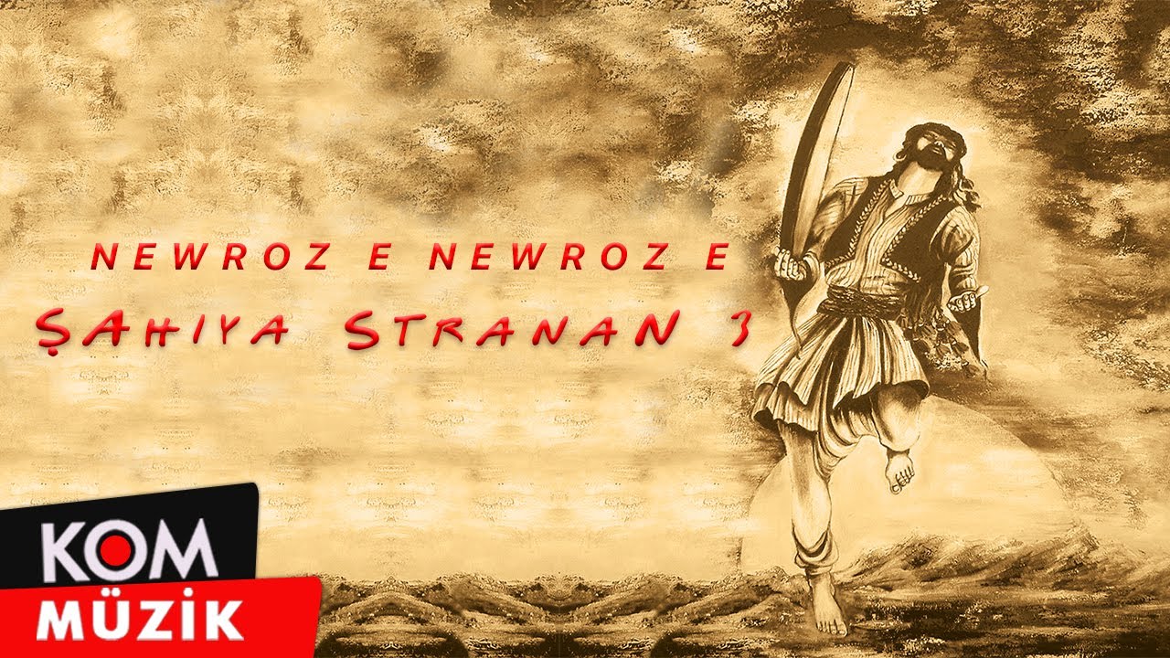 Watch Şahiya Stranan - Newroz E Newroz E (Official Audio © Kom Müzik) on YouTube Watch Şahiya Stranan - Newroz E Newroz E (Official Audio © Kom Müzik) on YouTube