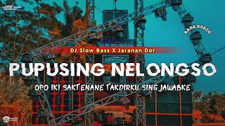 DJ PUPUSING NELONGSO || SLOW BASS X JARANAN DOR VIRAL TIKTOK •KIPLI ID REMIX