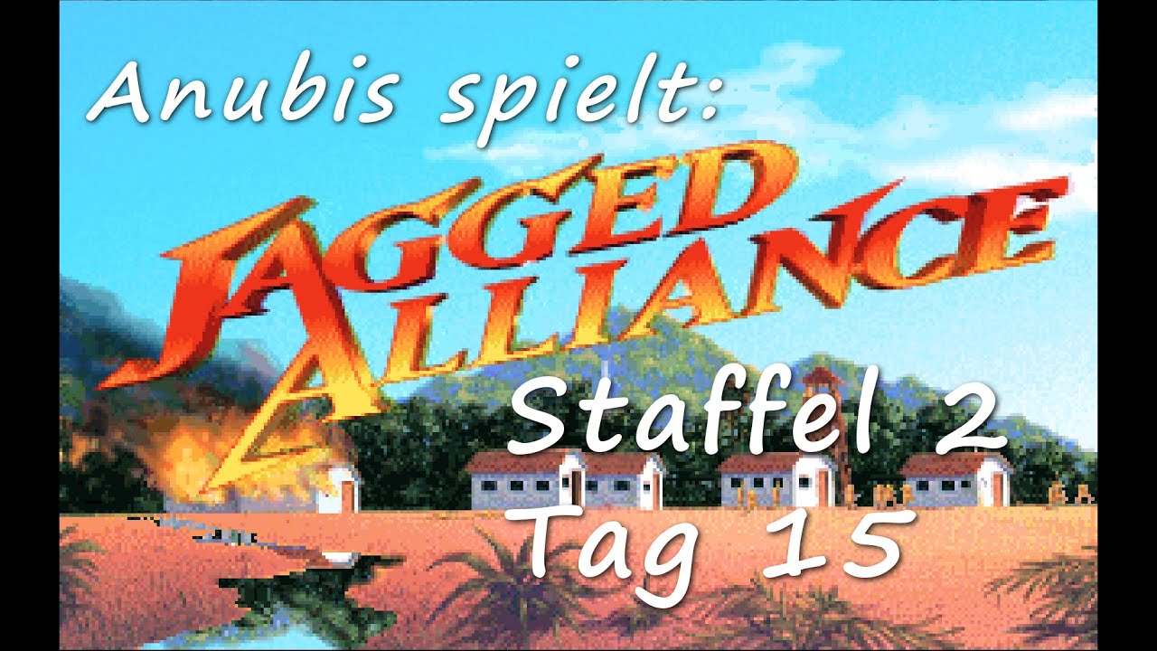 Jagged Alliance Tag 15 deutsch Perfekt YouTube