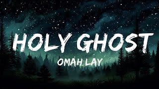 1 Hour |  Omah Lay - Holy Ghost (Lyrics)  - RhythmLines Lyrics