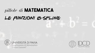 Math Pills #1 - B-SPLINE FUNCTIONS (University of Pavia - KIRO)