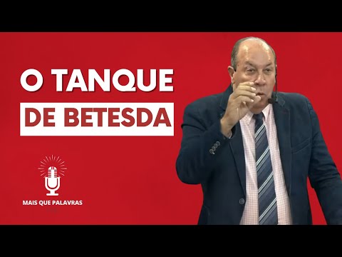 O TANQUE DE BETESDA - Pr Daniel Moreira