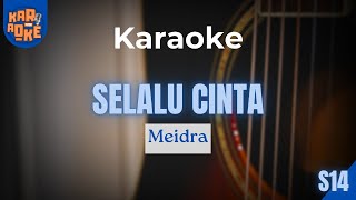 Karaoke 7206  Selalu Cinta  Meidra