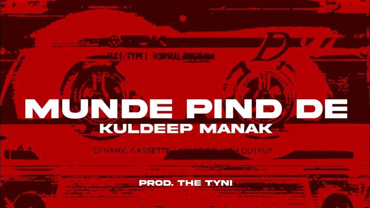 MUNDE PIND DE   KULDEEP MANAK X THE TYNI