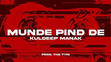 MUNDE PIND DE - KULDEEP MANAK X THE TYNI