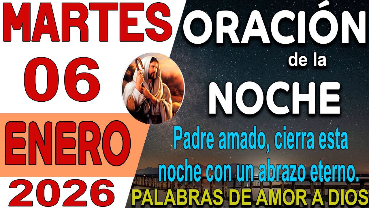 Oración de la Noche de Hoy Martes 06 De Enero del 2026 🙏 - YouTube