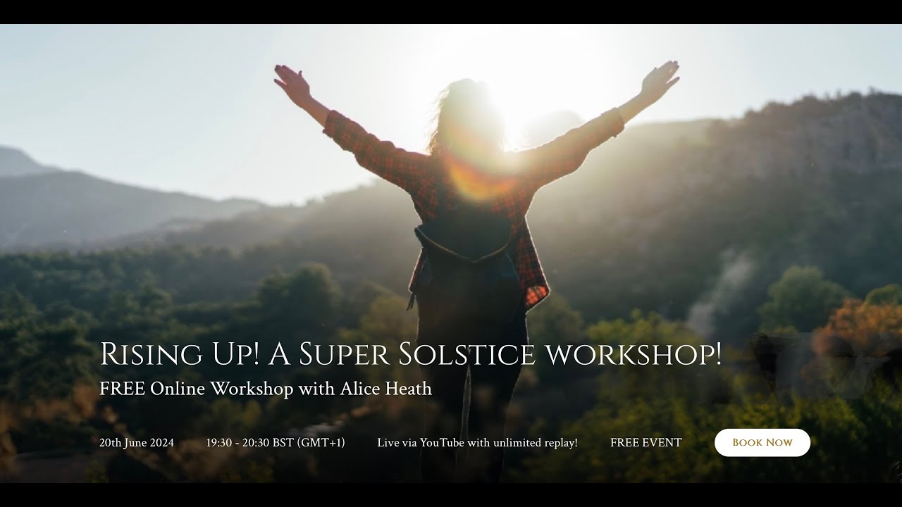 Rising Up! A Super Solstice Workshop with Alice Heath 🌹 - YouTube