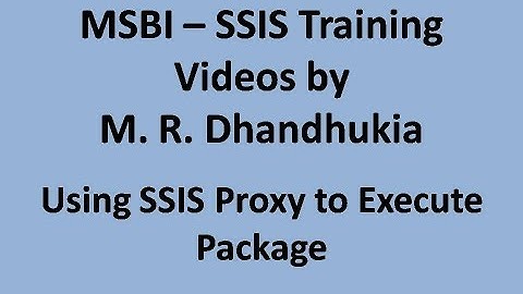 MSBI - SSIS - Using SSIS Proxy to Execute Package