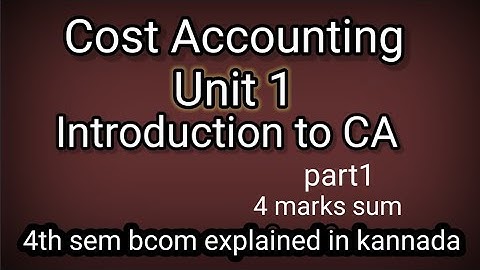 4th sem bcom Cost Accounting Chapter1 Introduction to CA (4m sums) explained in kannada