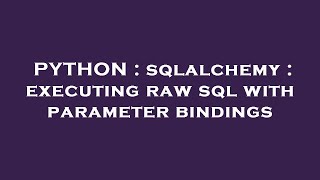 PYTHON : sqlalchemy : executing raw sql with parameter bindings