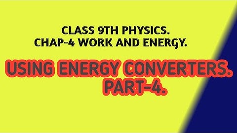 class 9th physics chap-4 work and energy. using energy converters part-4. #shorts
