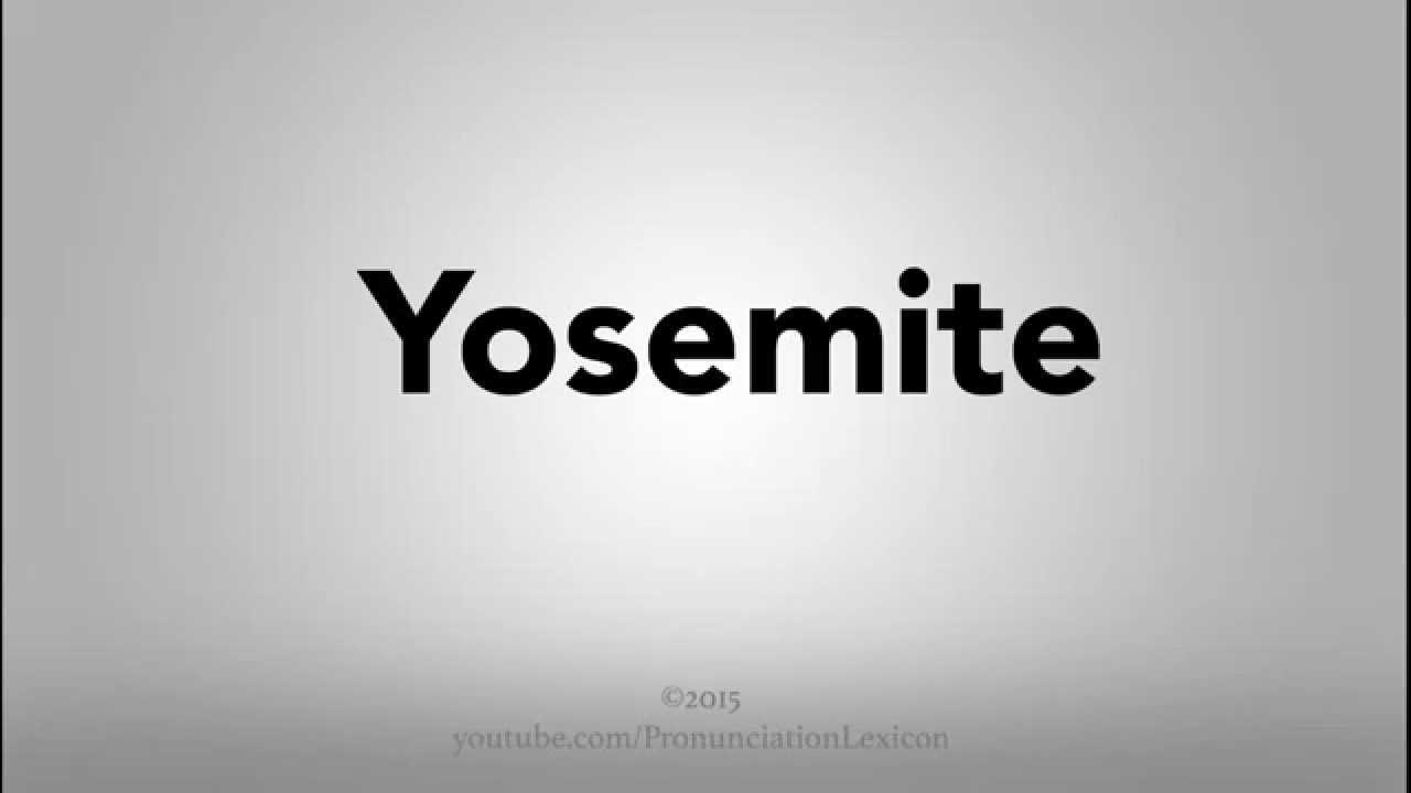 How To Pronounce Yosemite YouTube