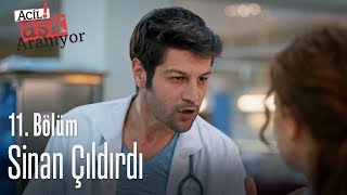 Sinan Çıldırdı - Acil Aşk Aranıyor 11. Bölüm