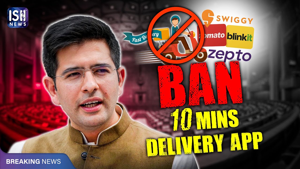AAP’s Raghav Chadha Speaks Against 10-Minute Delivery | ISH News - YouTube
