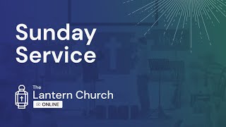 The Lantern Church Service, 5th May 2024