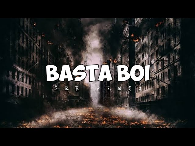 BASTA BOI ( SEB REMIX ) class=