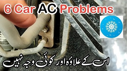 gari Ka AC cooling kun nahe karta | All car ac  cooling problems | top 6 reasons car ac problems