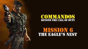 Commandos Beyond the call of duty mission 6  : The eagle