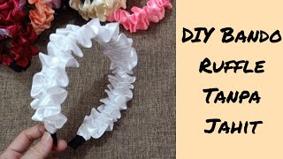 DIY Bando Ruffle Mudah, Tanpa Jahit @catherinegallery